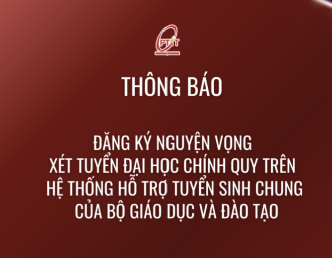 Thông báo về việc đăng ký nguyện vọng xét tuyển đại học chính quy trên hệ thống hỗ trợ tuyển sinh chung của Bộ Giáo dục và Đào tạo