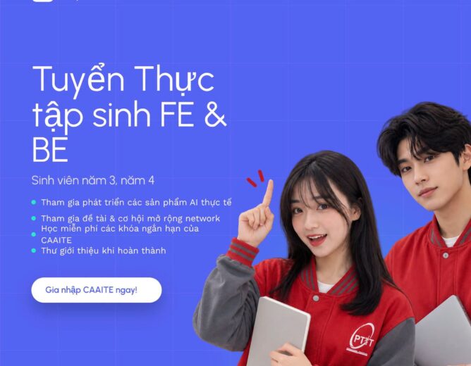 CAAITE mở đơn tuyển thực tập sinh Frontend và Backend Developer năm 2026
