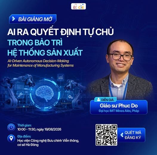 Bài giảng mở: “AI ra quyết định tự chủ trong bảo trì hệ thống sản xuất” cùng Giáo sư Phuc Do (IMT Mines Alès, Pháp)